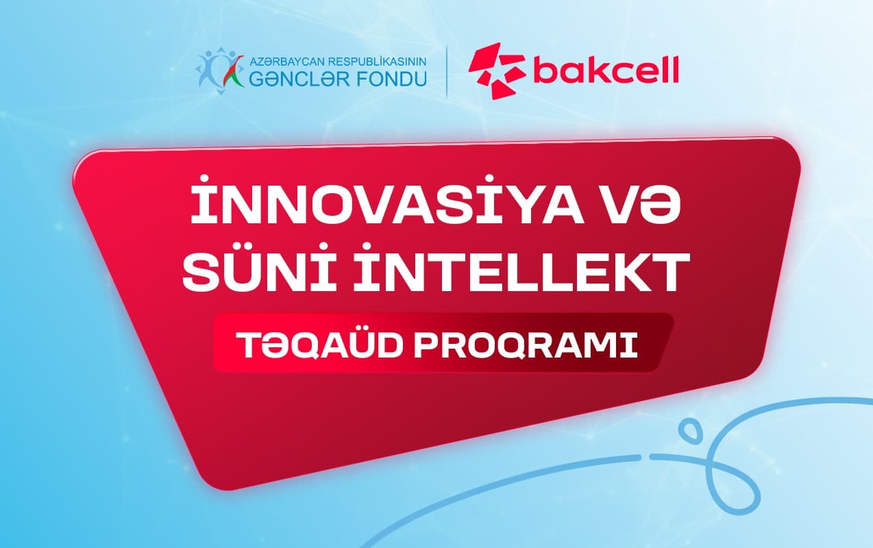 “İnnovasiya və Süni İntellekt” üzrə təqaüd proqramına qeydiyyat davam edir - Gənclərin nəzərinə!